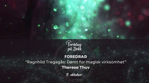 Foredrag med Therese Thuv: Ragnhild Tregagås - Dømt for magisk virksomhet